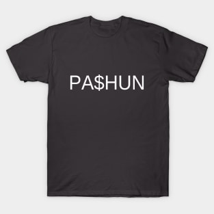 Gotta Have PA$hun T-Shirt